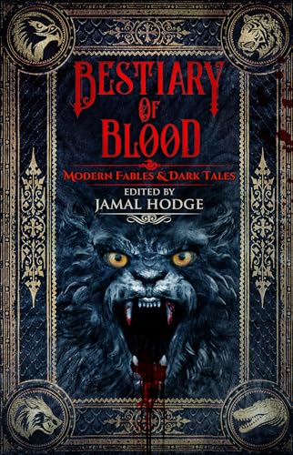 Bestiary of Blood: Modern Fables and Dark Tales (Kindle Edition)