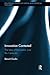 Innovation Contested (Routledge Studies in Social and Political Thought)