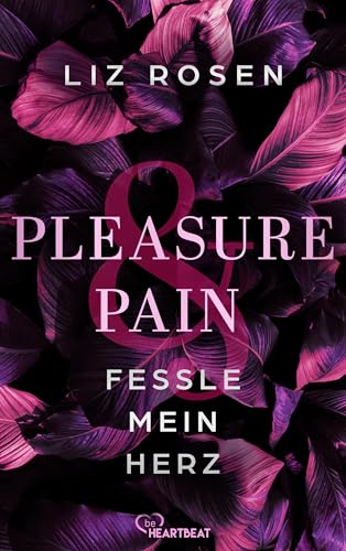 Pleasure and Pain - Fessle mein Herz (A Dark Desire Club Romance, #1)