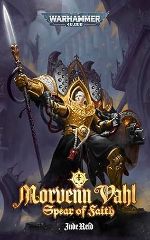 Morvenn Vahl: Spear of Faith (Warhammer 40,000)