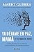 Ya déjame en paz, mamá (y tú también papá): Cómo silenciar la voz interior que heredamos de nuestros padres (Spanish Edition)