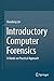 Introductory Computer Forensics: A Hands-on Practical Approach