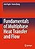 Fundamentals of Multiphase Heat Transfer and Flow