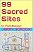 99 Sacred Sites: In Full Co...