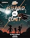 Walker Books Ltd Cosmic Collisions Asteroid vs. Comet (MIT Kids Press). Walker Books Ltd Cosmic Collisions Asteroid vs. Comet (MIT Kids Press).