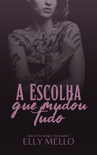 A Escolha Que Mudou Tudo (Portuguese Edition)