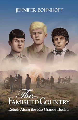 The Famished Country (Rebels Along the Rio Grande #3)