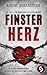 Finsterherz Ein packender Kriminalroman mit einem ungewöhnlichen Ermittlerduo: So dunkel die Seele, so tief der Abgrund ... (German Edition)