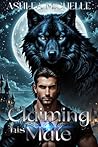 Book cover for Claiming His Mate: A Fantasy Romance (The Warrior Kingdom Book 2)