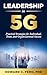 Leadership in 5G: Practical Strategies for Individual, Team, and Organizational Success