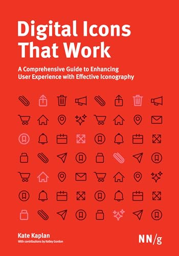 Digital Icons That Work: A Comprehensive Guide to Enhancing User Experience with Effective Iconography (Kindle Edition)