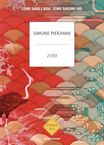 2100: Come sarà l'Asia, come saremo noi (Kindle Edition)