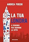 La tua Londra: 5 ...