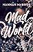 Mad World by Hannah  McBride