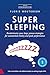 Supersleeping: Revolutioniz...