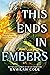 This Ends in Embers (Divine...