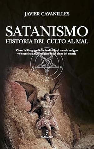 Satanismo. Historia del culto al Mal (Spanish Edition)