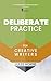 Deliberate Practice for Creative Writers (Method Writing)