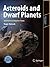Asteroids and Dwarf Planets and How to Observe Them (Astronomers' Observing Guides)