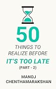 50 Things to Realize Before it's Too Late - PART 2 (Thought Provoking Series)