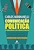 Comunicação Política by Carlos Manhanelli