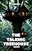 THE TALKING TREEHOUSE