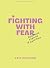 Fighting with Fear - Teen Girls' Bible Study Book by Kate Downing Fighting with Fear - Teen Girls' Bible Study Book by Kate Downing