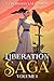 Liberation Saga: Volume 1: ...