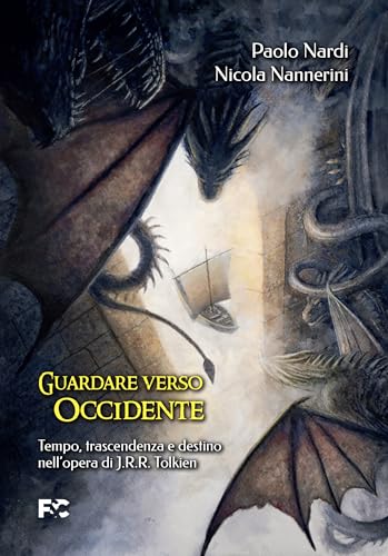 Guardare verso Occidente. Tempo, trascendenza e destino nell'opera di J.R.R. Tolkien (Italian Edition)