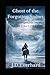 Ghost of the Forgotten Snows by J.D.  Everhard