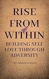 Book cover for Rise from Within: Building Self Love Through Adversity
