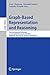 Graph-Based Representation and Reasoning: 23rd International Conference on Conceptual Structures, ICCS 2018, Edinburgh, UK, June 20-22, 2018, Proceedings ... Notes in Computer Science Book 10872)