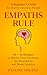 Empaths Rule! A Beginner's Guide for Highly Sensitive People: 30 + Techniques to Master Your Emotions, Set Boundaries and Boost Intuition
