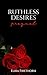 Ruthless Desires Prequel