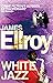 White Jazz by James Ellroy