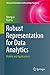 Robust Representation for Data Analytics: Models and Applications (Advanced Information and Knowledge Processing)