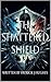 The Shattered Shield