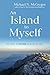 An Island to Myself: The Place of Solitude in an Active Life