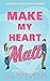 Make My Heart Malt by Gia Stevens