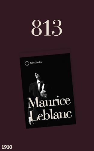 813: An Arsène Lupin Mystery Novel
