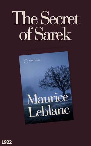 The Secret of Sarek: An Arsène Lupin Mystery Novel