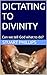 DICTATING TO DIVINITY: Can ...