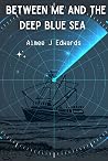 Between Me and the Deep Blue Sea