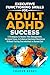 Executive Functioning Skills for Adult ADHD Success by Sharon Banks Executive Functioning Skills for Adult ADHD Success by Sharon Banks