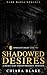 Shadowed Desires by Chiara Blake