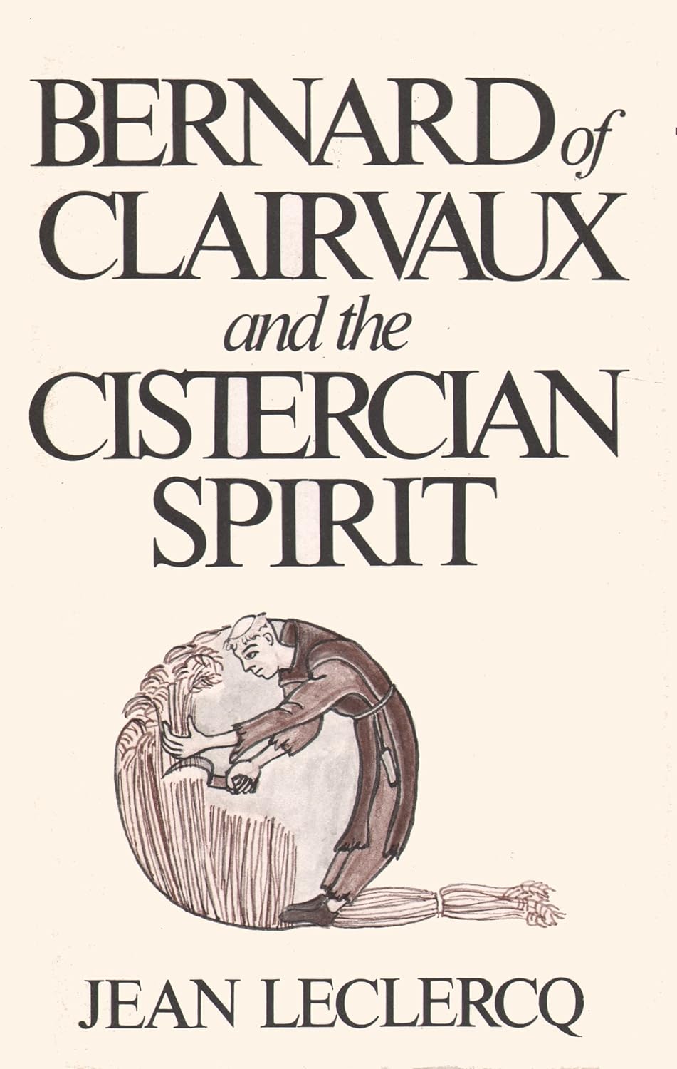 Bernard of Clairvaux and the Cistercian Spirit