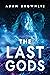 The Last Gods by Adam Brownlie