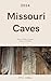 Missouri Caves: History, Fo...
