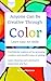 Anyone Can Be Creative Through Color by Nina Bonnisea