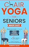 CHAIR YOGA FOR SE...